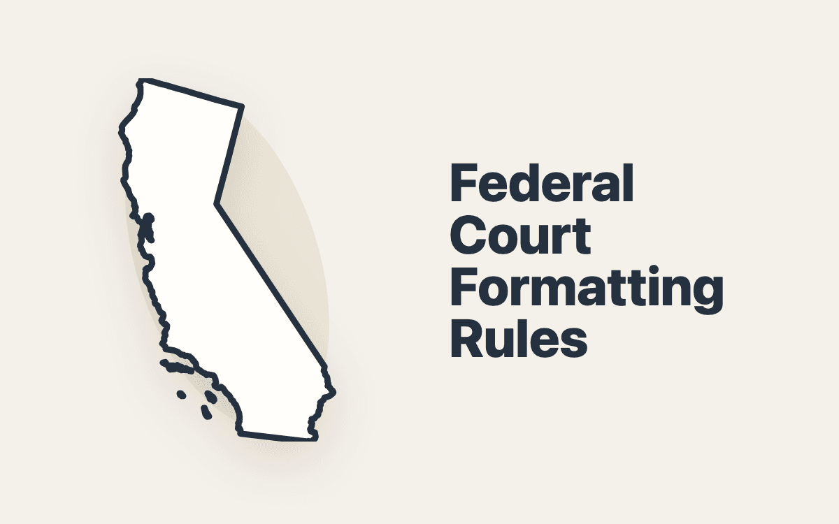 California Federal Court Filing Formatting Rules: Central, Northern, Eastern, and Southern Districts